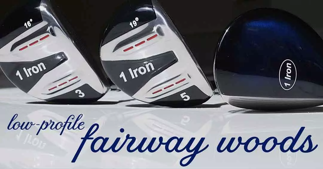 1 Iron Low-Profile Fairway Woods